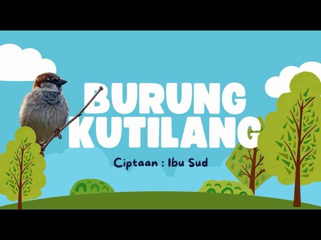 BURUNG KUTILANG - LAGU ANAK INDONESIA  (video lirik cover)