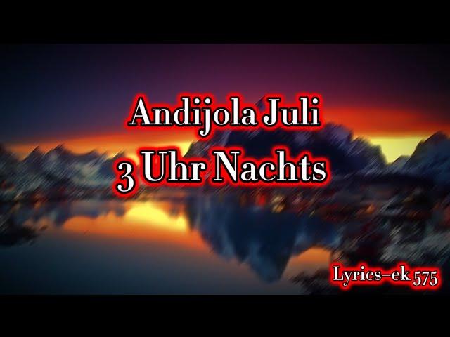 Andijola Juli —3 Uhr Nachts [Lyrics]