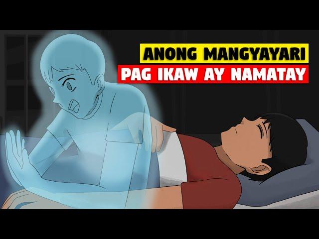 Ito ang mangyayari pag ikaw ay NAMATAY ngayon