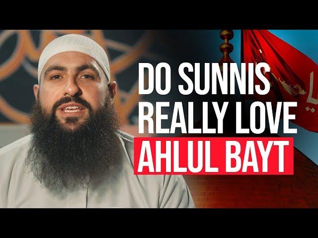 Do Sunnis REALLY love Ahlul Bayt?  | Mohamed Hoblos