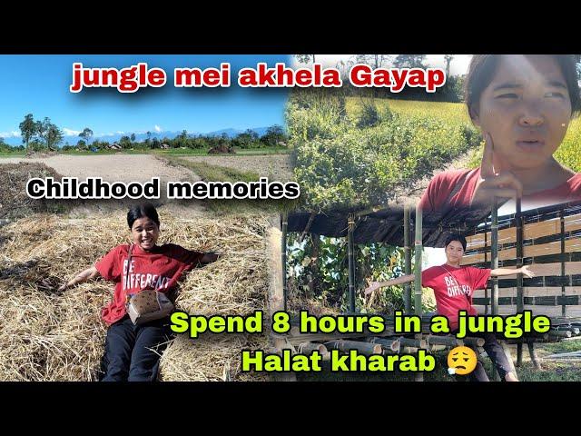 Spend 8Hours In A Jungle Halat kharab ‍ || Jungle Mei Akhela Gayap || Childhood Memories Yaad Aya