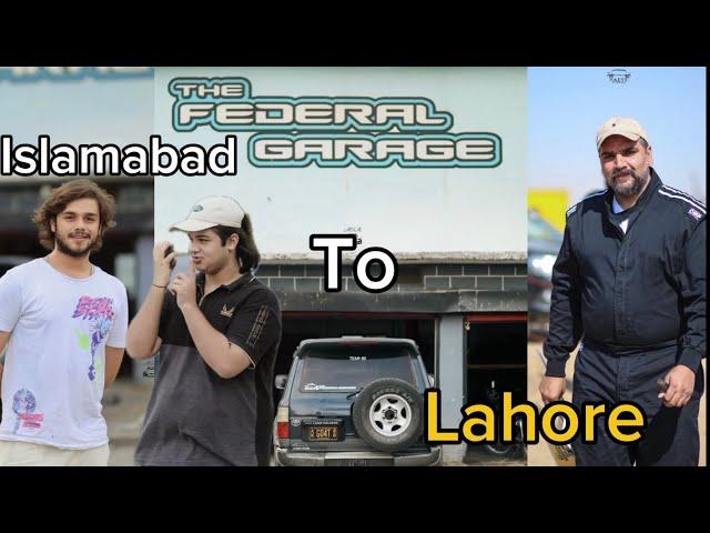 The federal garage tour and Islamabad to lahore