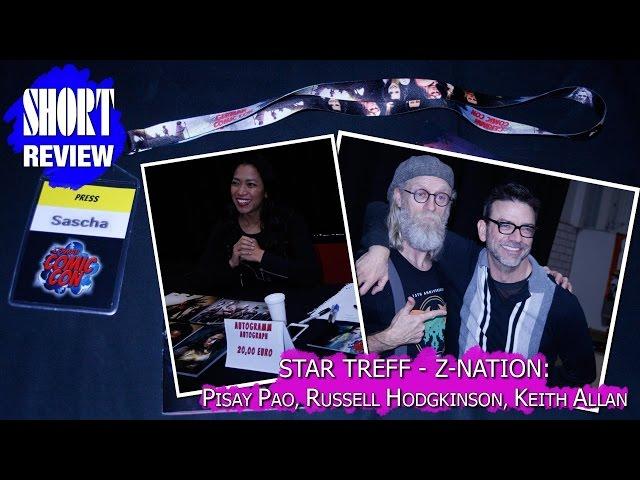 [Star Treff] Pisay Pao, Russell Hodgkinson, Keith Allan - Z-Nation (German Comic Con)