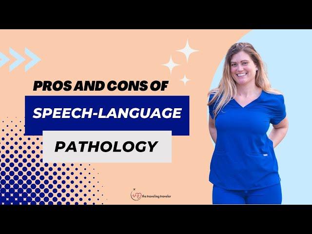 Pros and Cons of being a Speech-Language Pathologist (SLP)