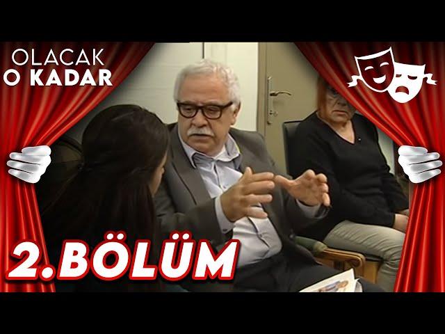 2.Bölüm - Olacak O Kadar