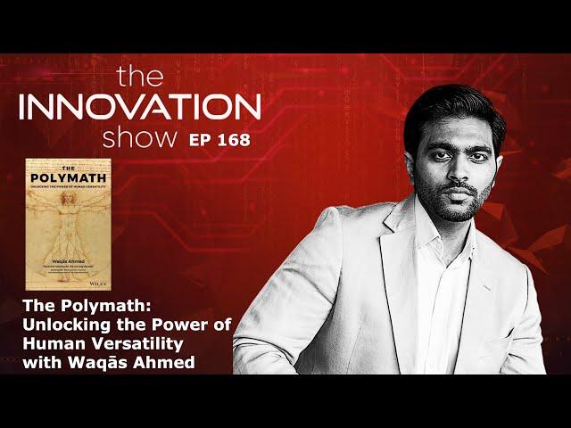 The Polymath: Unlocking the Power of Human Versatility with author Waqās Ahmed