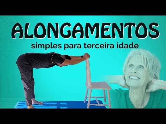 Alongamentos simples para todas as idades - Alongamento ideal p/ terceira idade e iniciantes