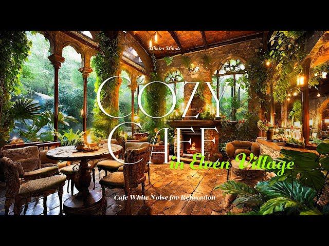 A Cozy Cafe in Elven Village | Forest Cafe Ambience with Fireplace | Soundscape for Study