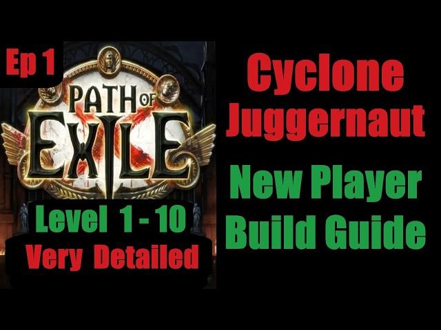 Cyclone Juggernaut Guide Ep 1 Level 1-10 New Player Step by Step Path of Exile PoE Pre 3.25