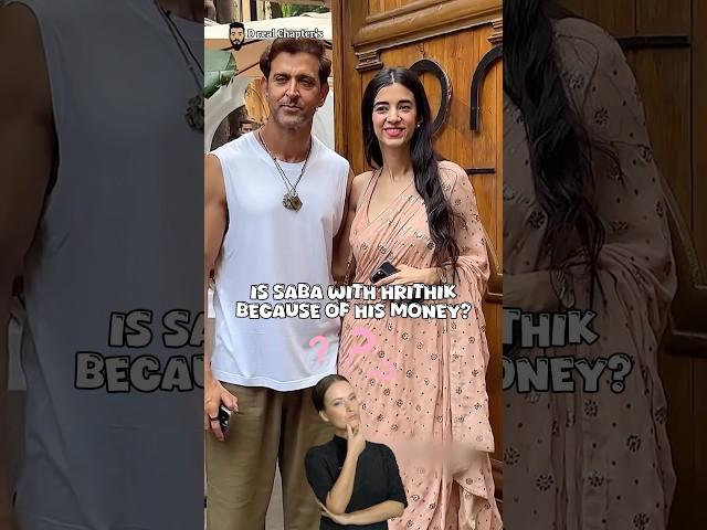 Is Saba Azad with Hrithik Roshan because of his money? #bollywood #hrithikroshan #sabaazad