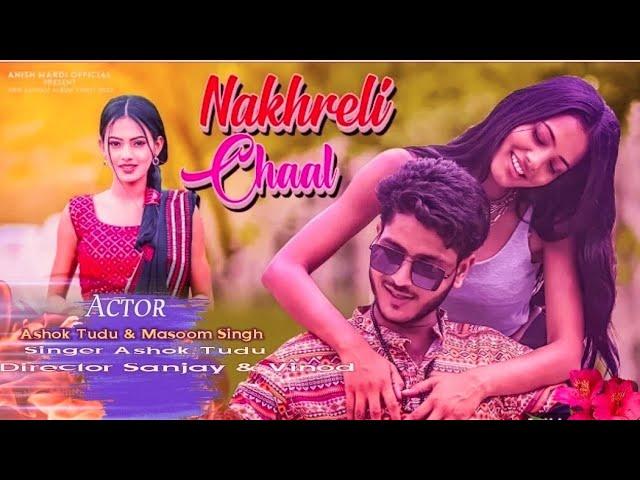 Nakhreli chaal Full  New Santhali Video Ashok Tudu & Masoom Singh