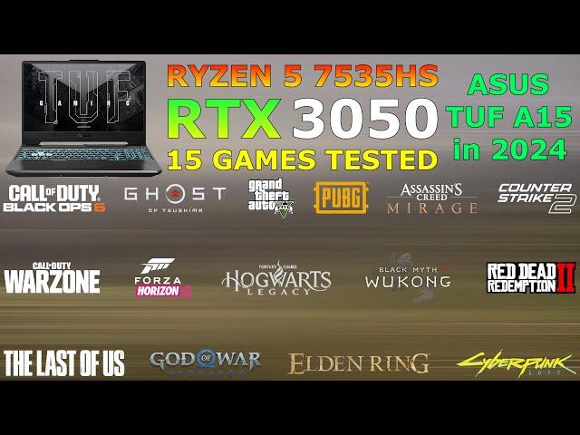 ASUS TUF A15 : Ryzen 5 7535HS RTX 3050 - Test in 15 Games in 2024