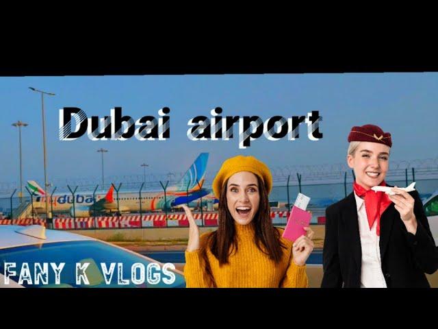 Travel to Dubai international airport, fany k vlogs