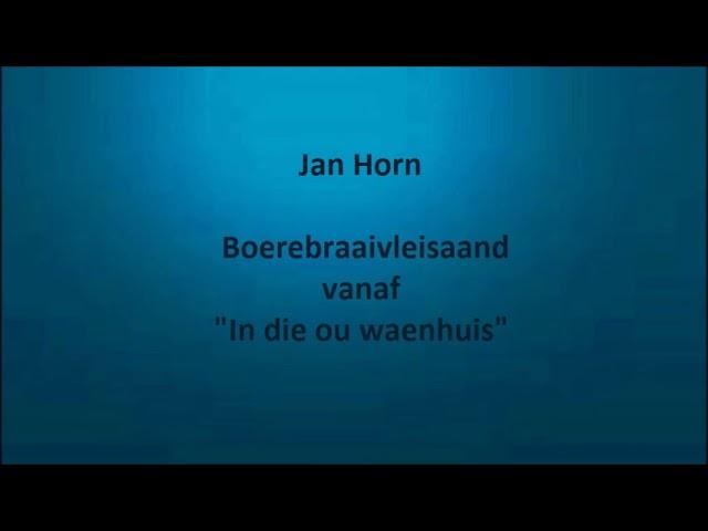 Jan Horn - Boerebraaivleisaand