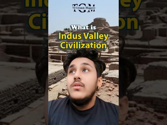 सिंधु घाटी सभ्यता क्या है? Indus Valley Civilization