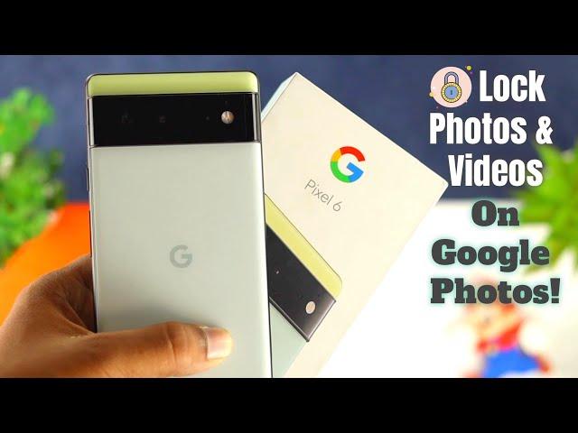 Pixel 6 Pro/6: How to Hide/Lock Photos and Videos On Google Photos!