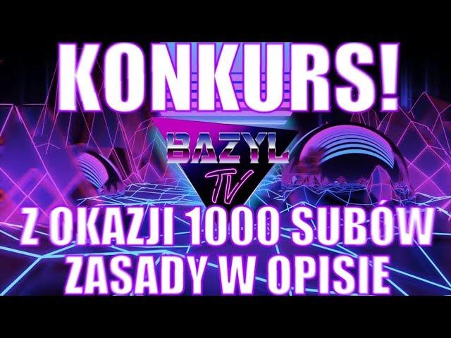 BAZYL TV – Live z Okazji 1000 Subów ! Konkurs z Nagrodami !!!