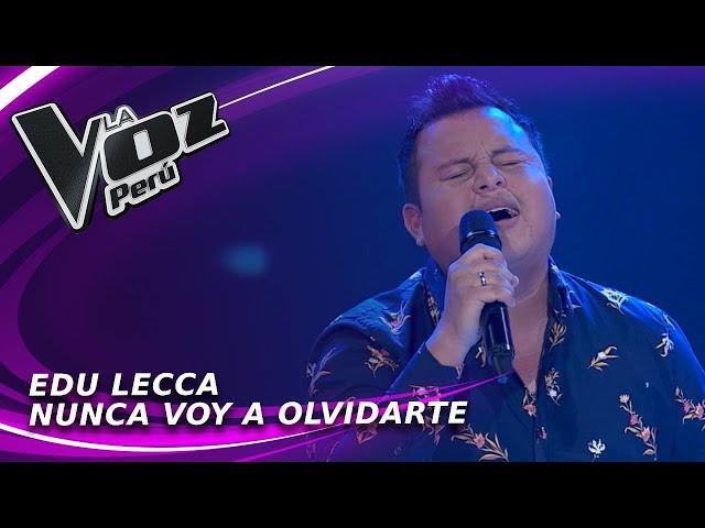 Edu Lecca - Nunca voy a olvidarte | Audiciones a ciegas | Temporada 2022 | La Voz Perú