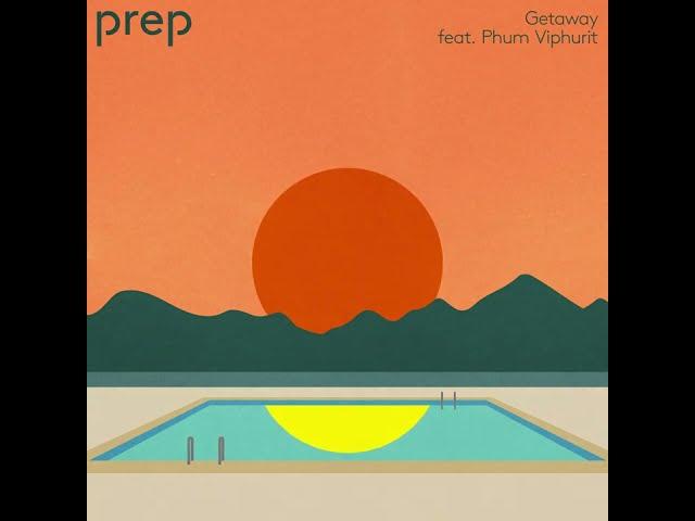 PREP - "Getaway (feat. Phum Viphurit)" (Visualizer)