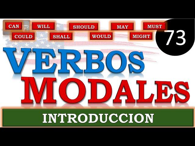 VERBOS MODALES y sus siete reglas importantes / MODAL VERBS / INTRODUCCION / LECCION #73