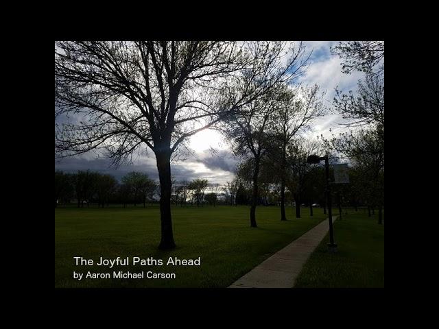 Aaron Carson - The Joyful Paths Ahead (Original Music)