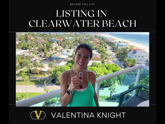 Valentina Knight | Listing Your Clearwater Beach Property: Essential Tips & Market Update 2024