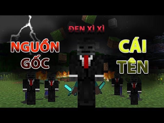 Cái Tên Anh Đen Xì Xì Được Bắt Nguồn Từ Đâu  | MCPE Việt Nam