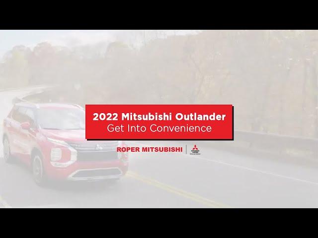 2022 Mitsubishi Outlander | Get Into Convenience