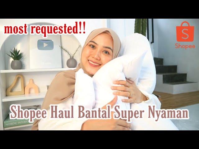 SHOPEE HAUL BANTAL SUPER NYAMAN KANTONG AMAN| MOST REQUESTED!