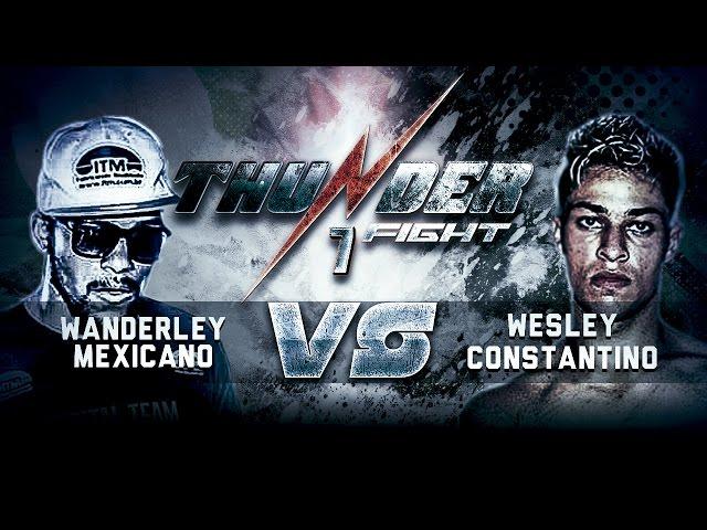 Thunder Fight 7 - Wanderlei Mexicano vs Wesley Constantino