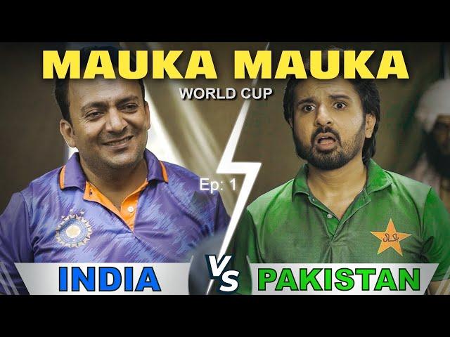 Mauka Mauka | India vs Pakistan  | World Cup 2021 | EP - 1 #vsevenpictures #maukamauka