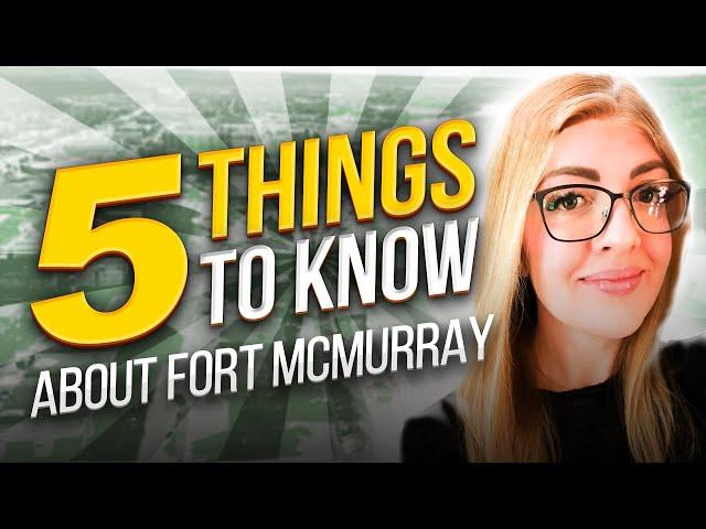 5 Things you should know about Living in Fort McMurray