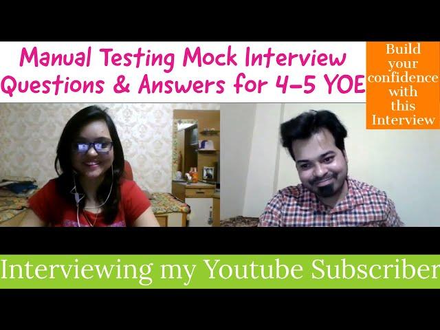 Manual Testing Interview Questions for 4-5 YOE | Interviewing my Subscriber