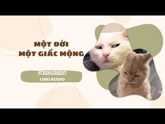 [Truyện Audio] [FULL] | Một Đời Một Giấc Mộng | [Loki Audio]