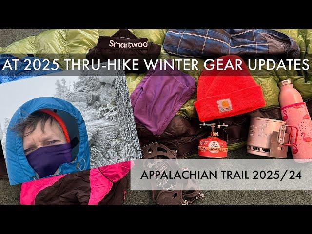 Appalachian Trail Winter Thru Hike Gear Updates 2025 / 2024 – 19lb Base Weight – What's in my pack?