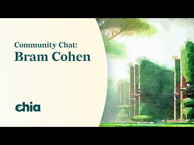 Community Chat with Bram Cohen - Hosted by Brian Freeman