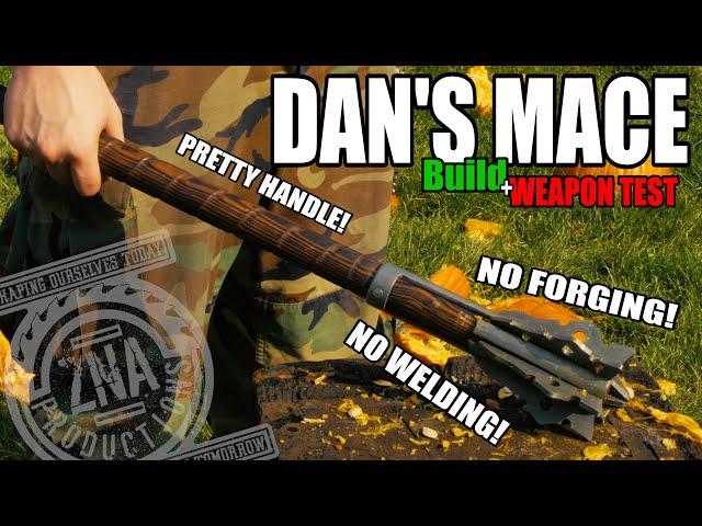 Building and Testing Dan's Dream Mace