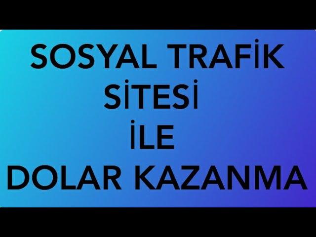 SOSYAL TRAFİK SİTESİ NEDİR ( İNTERNETTEN PARA KAZANMA )