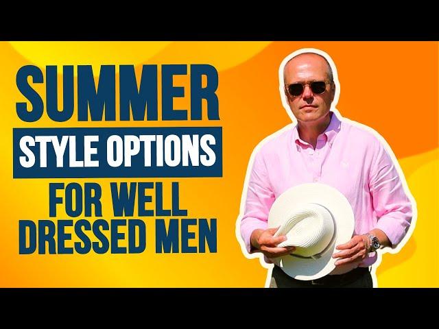 SUMMER STYLE OPTIONS FOR WELL-DRESSED MEN