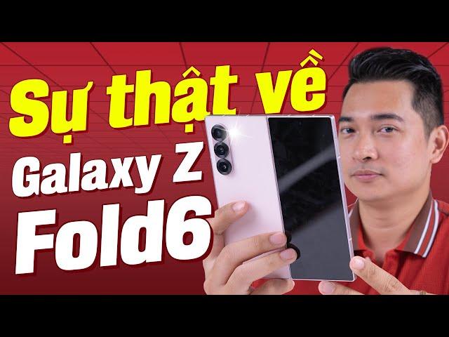 Nhìn lại những sự thật về Galaxy Z Fold6 mà ít ai để ý !!!