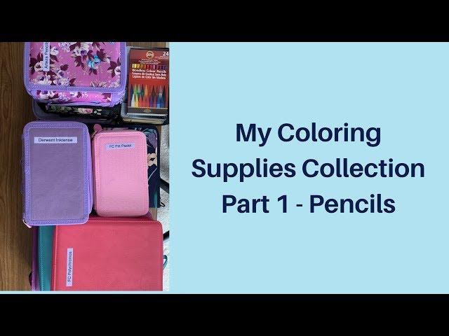 My Coloring Supplies Collection - Part 1 - Pencils