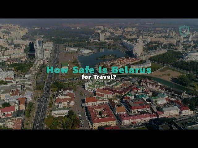 How Safe Is Belarus for Travel?