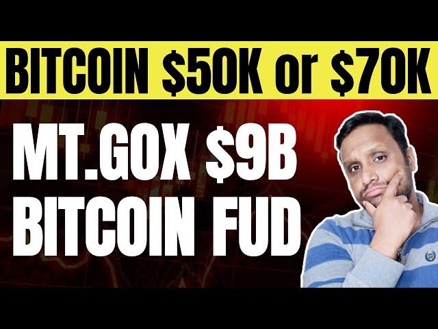 BITCOIN NEXT $50K or $70K? | MT.GOX $9B BITCOIN FUD | WHY BITCOIN CRASH