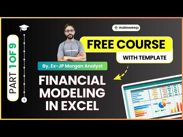 Part 1/9 - Learn Financial Modeling in Excel - Step by Step (By Ex-JP Morgan Analyst)