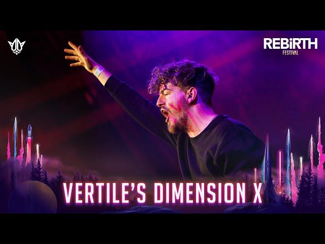 VERTILE’S DIMENSION X @ REBiRTH Festival 2023