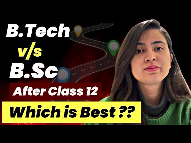 B.Tech vs B.Sc vs Online Degree After Class 12 – What Should YOU Choose in 2025?