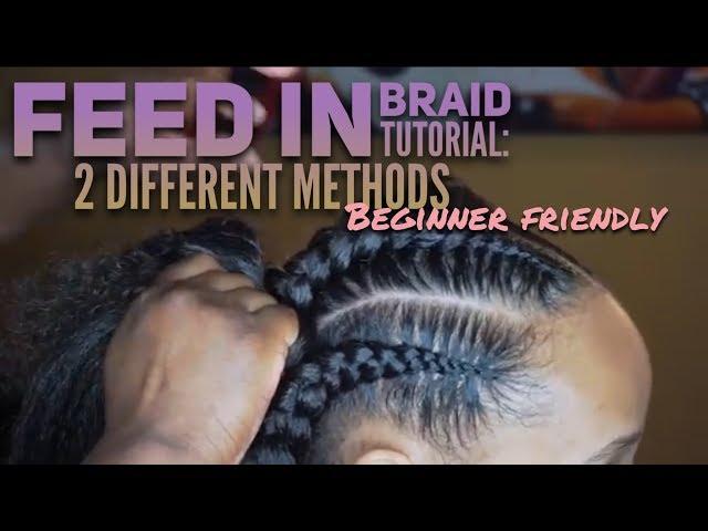 Feed In Braid Tutorial- 2 Different Methods- BEGINNER FRIENDLY