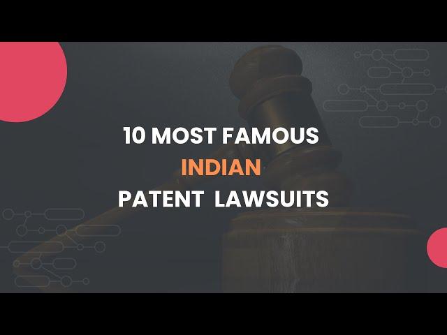 10 Most Famous Indian Patent Lawsuits - Boolean IP Consulting
