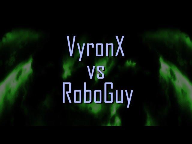 VyronX vs RoboGuy