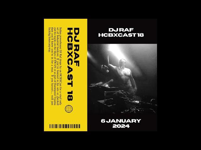 HCBXCast Vol 18 - DJ RAF - 6th January 2024 (7pm GMT)